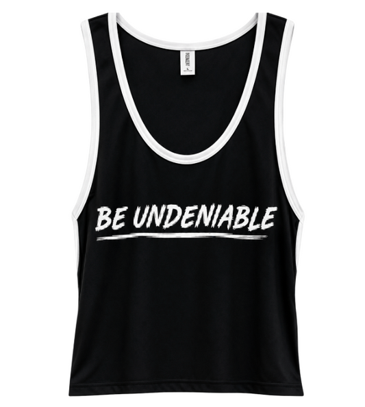 BE UNDENIABLE TANK